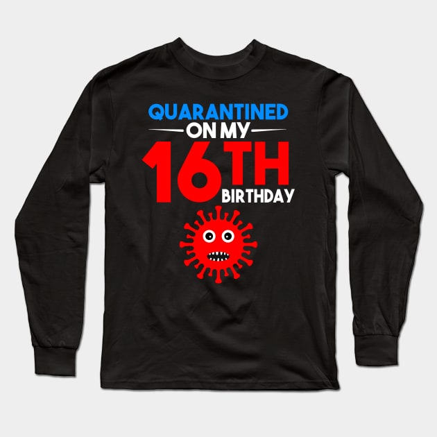 Quarantine On My 16th Birthday Long Sleeve T-Shirt by llama_chill_art